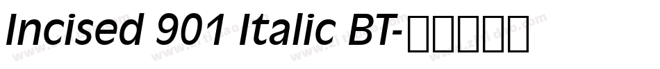 Incised 901 Italic BT字体转换